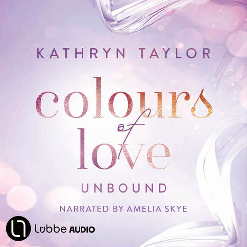 Audiobook Unbound - Colours of Love, Part 1 - Kathryn Taylor - Amelia Skye