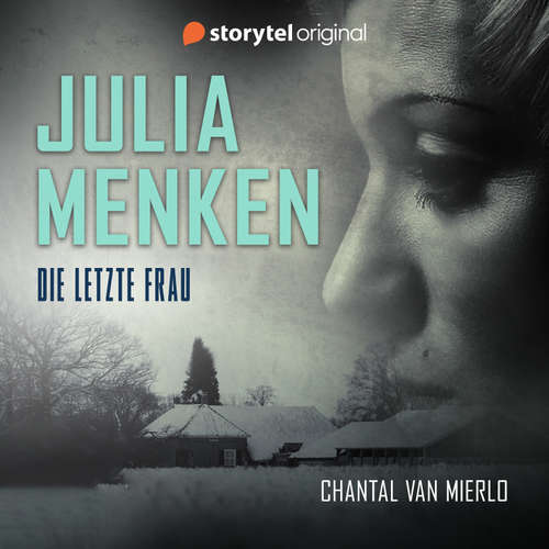 Hoerbuch Julia Menken - Die letzte Frau - Chantal van Mierlo - Chris Nonnast