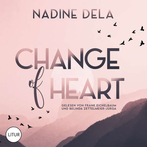 Hoerbuch Change of Heart - Nadine Dela - Belinda Zettelmeier-Jürga