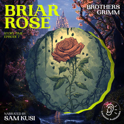 Audiobook Briar Rose (Story Time, Episode 7) - Brothers Grimm - Sam Kusi
