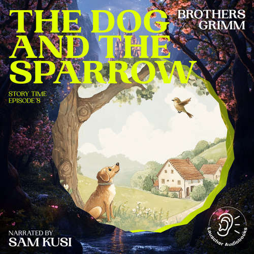 Audiobook The Dog and the Sparrow (Story Time, Episode 8) - Brothers Grimm - Sam Kusi