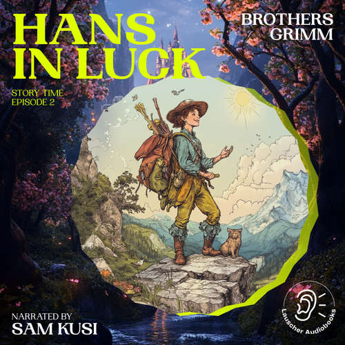 Audiobook Hans in Luck (Story Time, Episode 2) - Brothers Grimm - Sam Kusi
