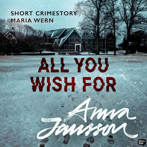 Audiobook Maria Wern Short Stories: All You Wish For - Anna Jansson - Sofia Engstrand