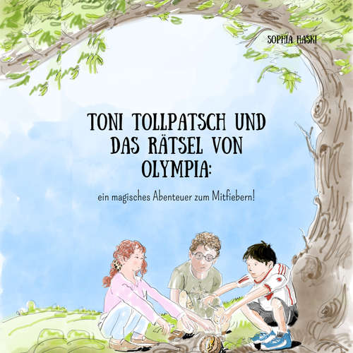 Hoerbuch Toni Tollpatsch und das Rätsel von Olympia - Sophia Haski - Andreas Klein