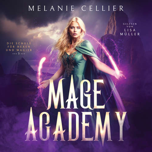 Hoerbuch Mage Academy 3 - Die Schule der Hexen und Magier - Melanie Cellier - Lisa Müller