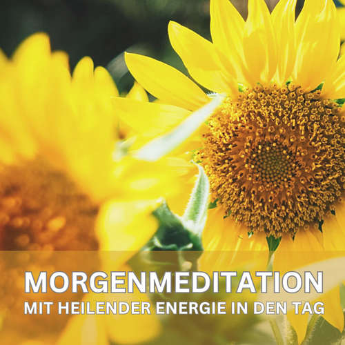Hoerbuch Mit heilender Energie in den Tag – Geführte Morgenmeditation - Patrick Lynen - Stephan Müller