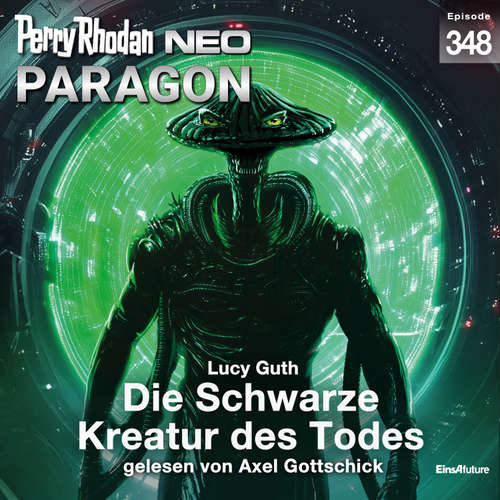 Hoerbuch Perry Rhodan Neo 348: Die Schwarze Kreatur des Todes - Lucy Guth - Axel Gottschick