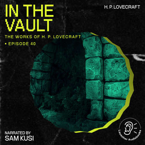 Audiobook In the Vault (The Work of H. P. Lovecraft, Episode 40) - H. P. Lovecraft - Sam Kusi