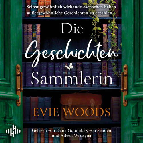 Hoerbuch Die Geschichtensammlerin - Evie Woods - Aileen Wrozyna