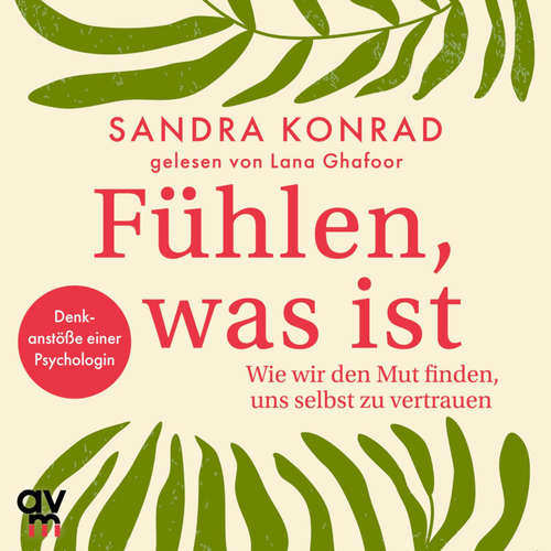 Hoerbuch Fühlen, was ist - Sandra Konrad - Lana Ghafoor