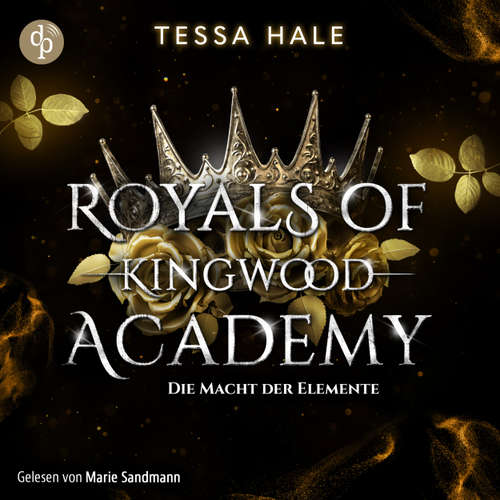 Hoerbuch Die Macht der Elemente - Royals of Kingwood Academy, Band 1 - Tessa Hale - Marie Sandmann