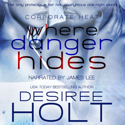Audiobook Where Danger Hides - Desiree Holt - James Lee