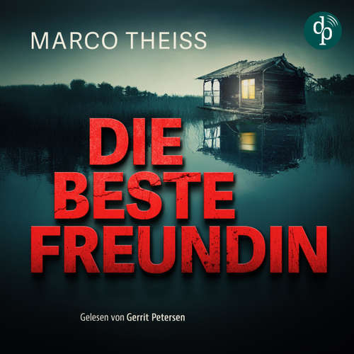 Hoerbuch Die beste Freundin - Marco Theiss - Gerrit Petersen