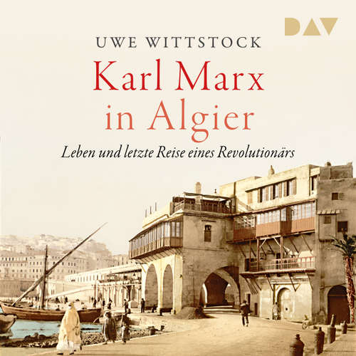 Hoerbuch Karl Marx in Algier - Uwe Wittstock - Walter Kreye