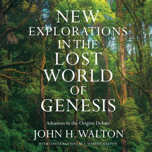 Audiobook New Explorations in the Lost World of Genesis - John H. Walton - Jamie Renell
