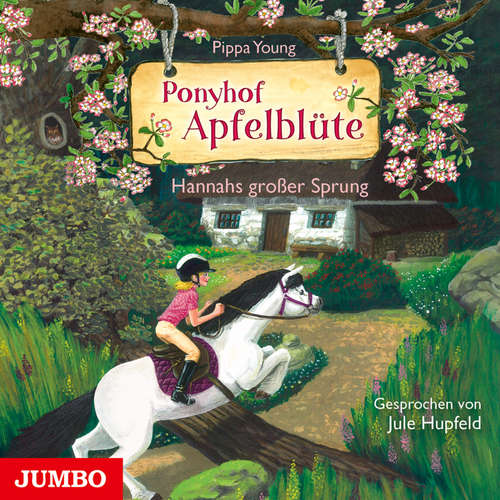 Hoerbuch Ponyhof Apfelblüte. Hannahs großer Sprung [Band 24] - Pippa Young - Jule Hupfeld
