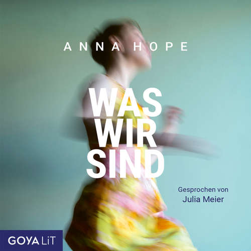 Hoerbuch Was wir sind [ungekürzt] - Anna Hope - Julia Meier