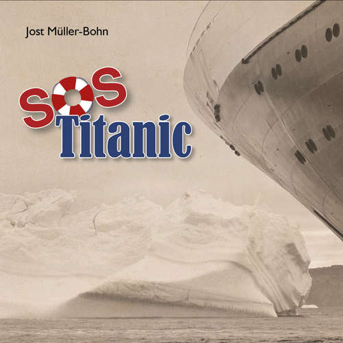 Hoerbuch Sos Titanic - Jost Müller-Bohn - Daniel Penner
