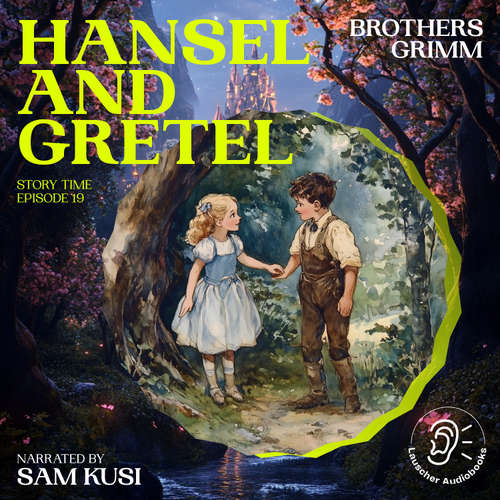 Audiobook Hansel and Gretel (Story Time, Episode 19) - Brothers Grimm - Sam Kusi