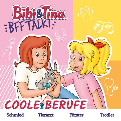 Hoerbuch Bibi & Tina - BFF-Talk, Coole Berufe - Claudia Kock - Susanna Bonasewicz