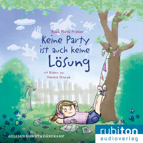 Hoerbuch Keine Party ist auch keine Lösung - Anna Maria Praßler - Uta Dänekamp