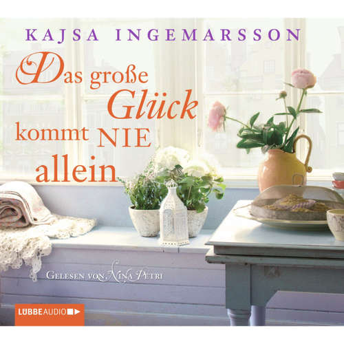 Hoerbuch Das große Glück kommt nie allein - Kajsa Ingemarsson - Nina Petri