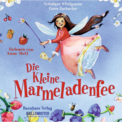 Hoerbuch Die kleine Marmeladenfee - Véronique Witzigmann - Anne Moll