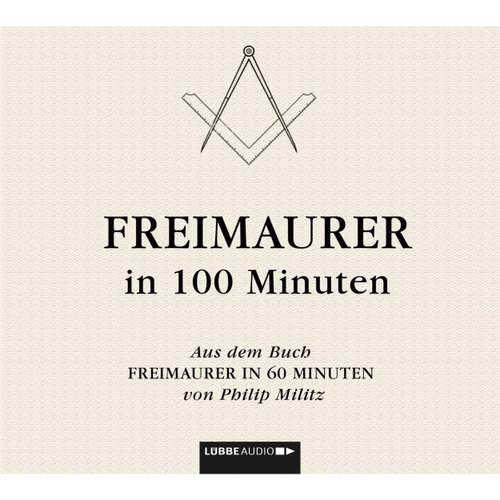 Hoerbuch Freimaurer in 100 Minuten - Philip Militz - Christoph Wortberg