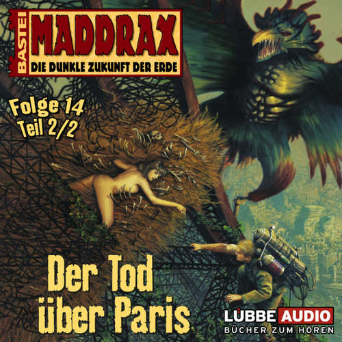 Hoerbuch Maddrax, Folge 14: Der Tod über Paris - Teil 2 - Michael J. Parrish - Wolf Frass