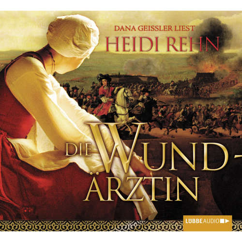 Hoerbuch Die Wundärztin - Heidi Rehn - Dana Geissler Hoerbuch Die Wundärztin - Heidi Rehn - Dana Geissler