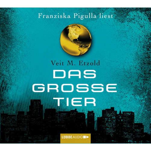 Hoerbuch Das große Tier - Veit Etzold - Franziska Pigulla Hoerbuch Das große Tier - Veit Etzold - Franziska Pigulla