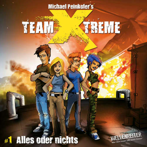 Hoerbuch Team X-Treme, Folge 1: Alles oder nichts - Michael Peinkofer - Jannik Schümann