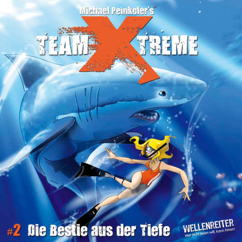Hoerbuch Team X-Treme, Folge 2: Die Bestie aus der Tiefe - Michael Peinkofer - Jannik Schümann