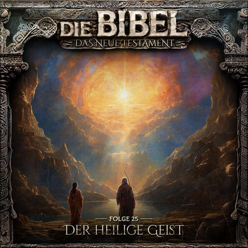 Hoerbuch Die Bibel, Neues Testament, Folge 25: Der Heilige Geist - Aikaterini Maria Schlösser - Matti Klemm