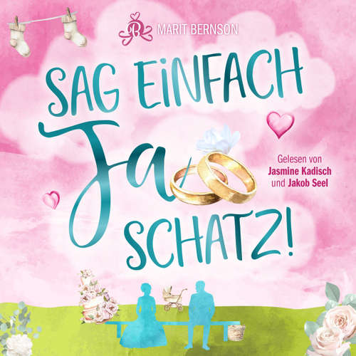 Hoerbuch Sag einfach Ja, Schatz! - Marit Bernson - Jasmine Kadisch