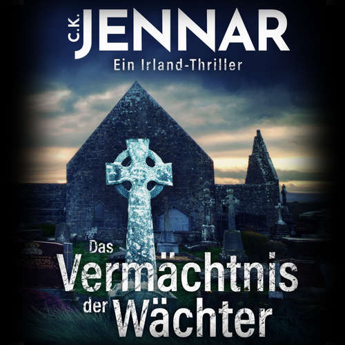 Hoerbuch Das Vermächtnis der Wächter - C.K. Jennar - Jens Laskowski