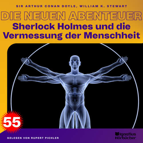 Hoerbuch Sherlock Holmes und die Vermessung der Menschheit (Die neuen Abenteuer, Folge 55) - Sir Arthur Conan Doyle - Rupert Pichler