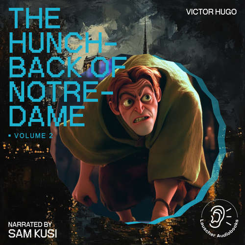 Audiobook The Hunchback of Notre-Dame (Volume 2) - Victor Hugo - Sam Kusi