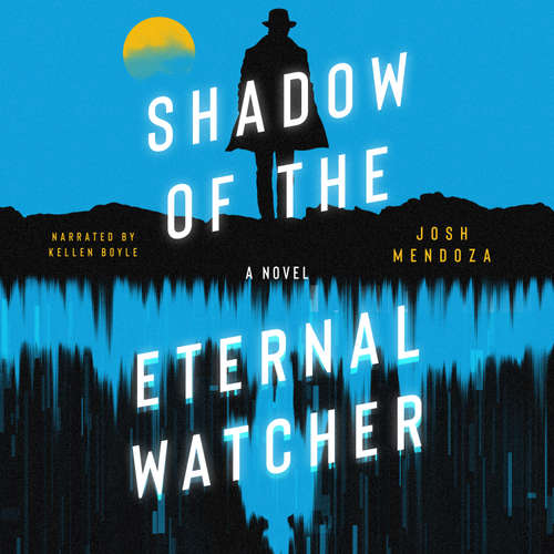Audiobook Shadow of the Eternal Watcher - Josh Mendoza - Kellen Boyle