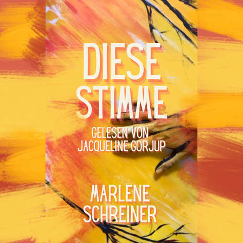Hoerbuch Diese Stimme - Marlene Schreiner - Jacqueline Gorjup