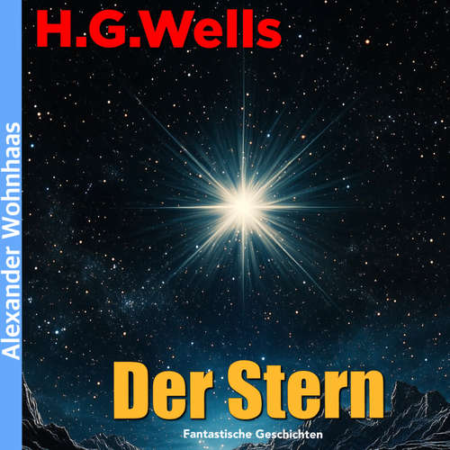 Hoerbuch Der Stern - H. G. Wells - Alexander Wohnhaas