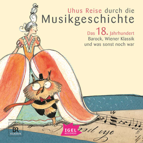 Hoerbuch Uhus Reise durch die Musikgeschichte. Das 18. Jahrhundert - Silke Wolfrum - Hans-Jürgen Stockerl