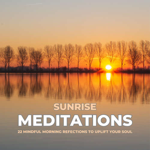 Audiobook Sunrise Meditations - The Mindful Morning Collective - Daniel Dispenza