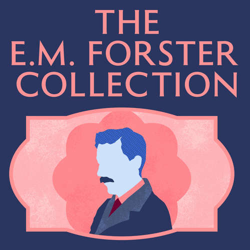 Audiobook The E.M. Forster Collection - E.M. Forster - David Rintoul