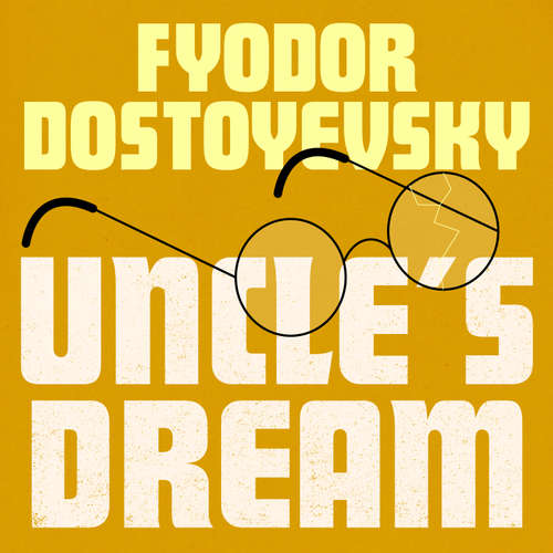 Audiobook Uncle's Dream - Fyodor Dostoyevsky - Roger May