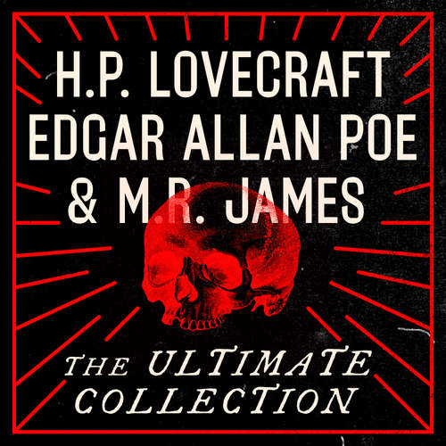 Audiobook H.P. Lovecraft, Edgar Allan Poe, and M.R. James: The Ultimate Collection - H.P. Lovecraft - Jonathan Keeble