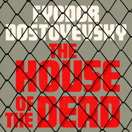 Audiobook The House of the Dead - Fyodor Dostoyevsky - Malk Williams
