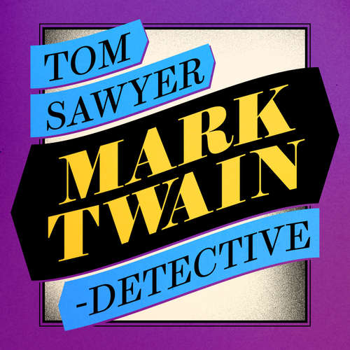 Audiobook Tom Sawyer, Detective - Mark Twain - Nathan Osgood