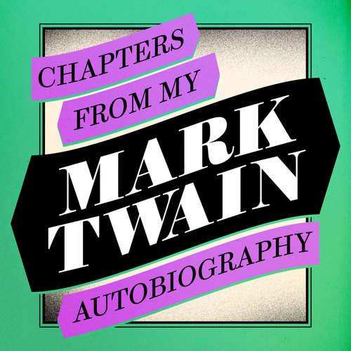 Audiobook Chapters from My Autobiography - Mark Twain - Nathan Osgood