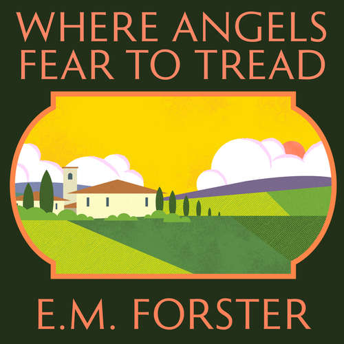 Audiobook Where Angels Fear to Tread - E.M. Forster - David Rintoul